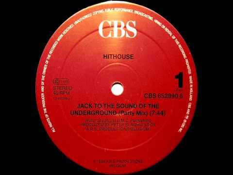 Hithouse - Jack To The Sound of the Underground (Party Mix)
