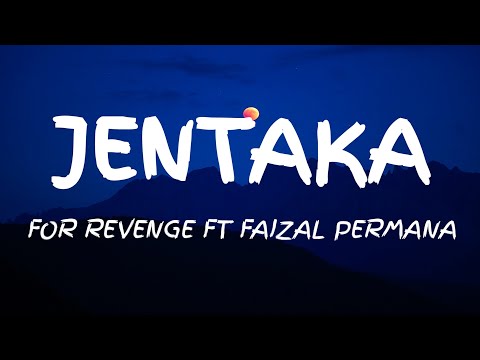 For Revenge Ft Faizal Permana - Jentaka (Lirik)