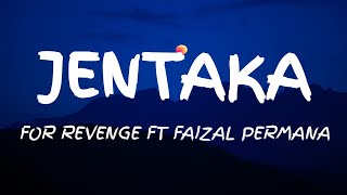 Download lagu For Revenge Ft Faizal Permana - Jentaka (Lirik) mp3