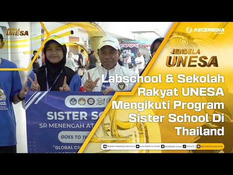UNESA WINDOW: Labschool & UNESA People's School Participate in Sister School Program in Thailand