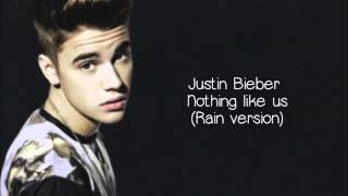 Justin Bieber - Nothing like us (Rain Version)