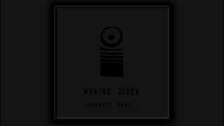 Waking Judea - Concepts Part. 1 [ FULL EP ]