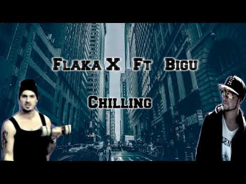 Flaka X Ft Bigu - Chilling (2018)
