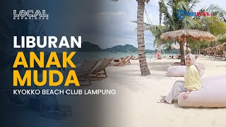 Liburan Asyik ala Anak Muda di Kyokko Beach Lampung! Pantai Pasir Putih Lengkap dengan Hiburan
