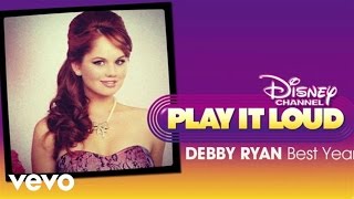 Debby Ryan - Best Year (from &quot;Jessie&quot;)