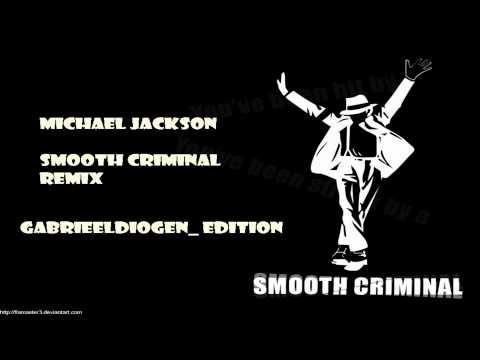 Michael Jackson - Smooth Criminal Remix (HD 1080i GabrieelDiogen_ Edition)