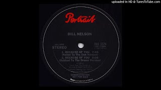 Bill Nelson - Because Of You (Nailed To The Dub Version) (1986)