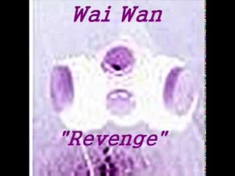 Wai Wan  --  Revenge