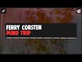 Ferry Corsten - Mind Trip (Extended Mix)