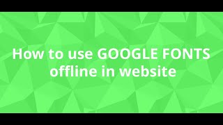How to use google fonts offline in website