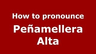 How to pronounce Peñamellera Alta