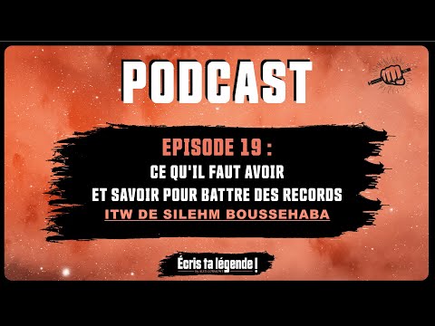 Podcast- Comment battre un record du monde ? (Silehm Boussehaba)