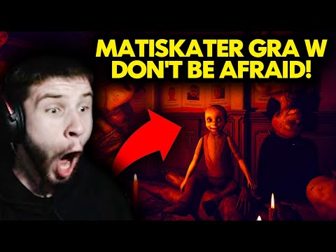 MATISKATER gra w HORROR DON'T BE AFRAID!