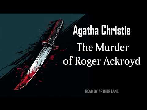 The Murder of Roger Ackroyd by Agatha Christie | Hercule Poirot #4 | Full Audiobook