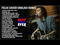 Felix Cover English Songs Full Album 2023 | No ADS
