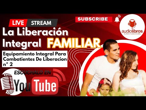 📖 "La Liberación Integral Familiar" de Mario Rivera - Audio Libro para una vida en armonía