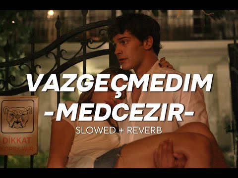 Vazgeçmedim - Medcezir | 1 Saatlik Slowed + Reverb Versiyon | Derin Duygusal Ezgiler