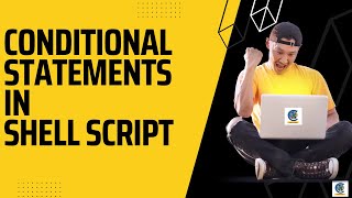 How to use Conditional Statements (If & If/else)  | Shell Scripting Tutorial for Beginners - 7