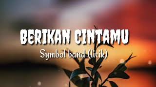 Download lagu Lagu paling menyentuh hati Symbol Berikan cintamu (lirik) mp3