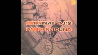 Makina : Criminal Dj's - Danger Sound