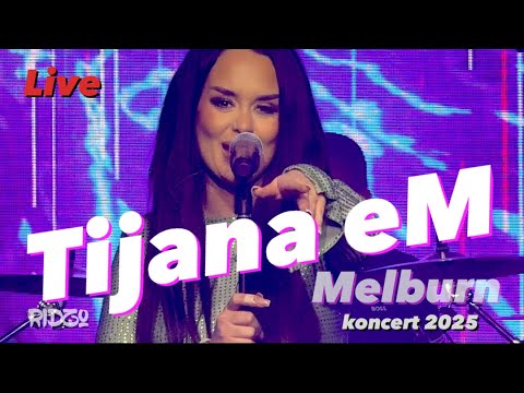 Tijana eM LIVE Koncert Melburn 2025 Zena Od Sultana - Mix Songs