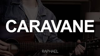 TUTO GUITARE : Caravane - Raphael