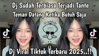 Download lagu DJ SUDAH TERBIASA TERJADI TANTE TEMAN DATANG KETIKA BUTUH SAJA VIRAL TIKTOK TERBARU 2025 mp3
