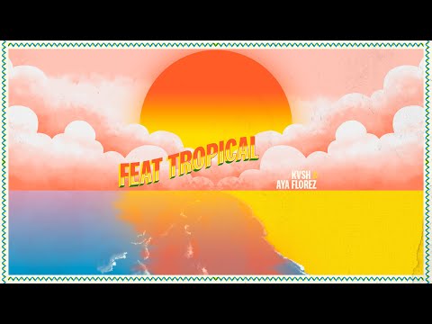 KSVH - FEAT TROPICAL