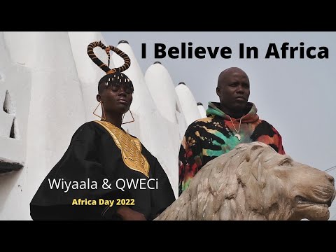 I Believe In Africa (Official Video) - Wiyaala & QWECi