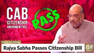 Rajya Sabha Passes Citizenship Bill