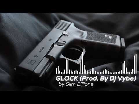 Slim Billions - GLOCK (Prod. By Dj Vybe)