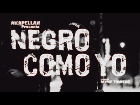 Akapellah, Myke Towers - Negro Como Yo