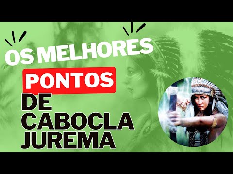 Os MELHORES PONTOS DE CABOCLA JUREMA - Umbanda  💚🌿 A MELHOR SELEÇÃO🌿💚