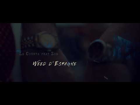 La Cuenta feat Zoh « Weed d’Espagne » [Clip Officiel]
