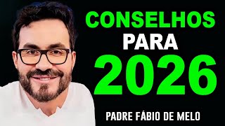 Conselhos que podem mudar seu 2026  |  Padre Fábio de Melo (Reflexão)
