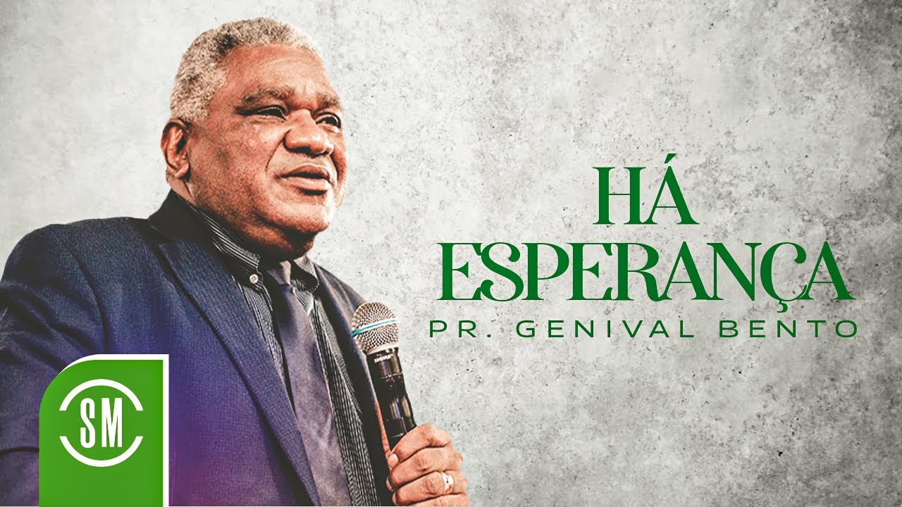 Pr. Genival Bento | HÁ ESPERANÇA