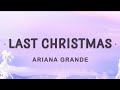 Ariana Grande - Last Christmas ( lyrics)