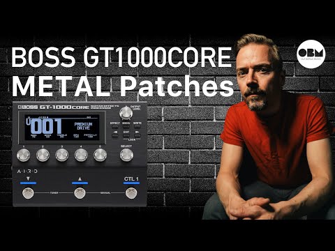 Patchmaking with the BOSS GT1000CORE - Time for some Metal!