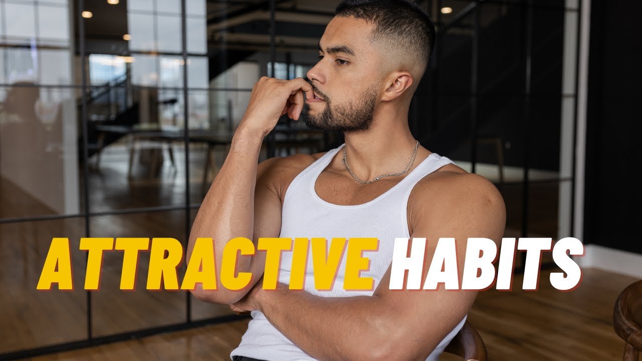 Attractive Things You Do, But Don't Realize