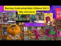 Barney Barney Instrumentals Videos Vol 1 My Version