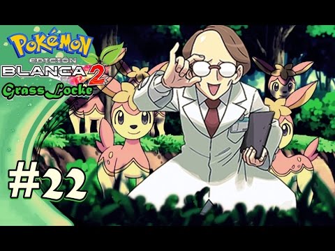 POKÉMON BLANCO 2 GRASSLOCKE - EP. 22 - QUE BIEN ME JODIERON