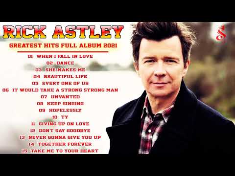 Rick Astley Greatest Hits Full Album   Rick Astley  Collection Playlist   Rick Astley 2021 Full HD