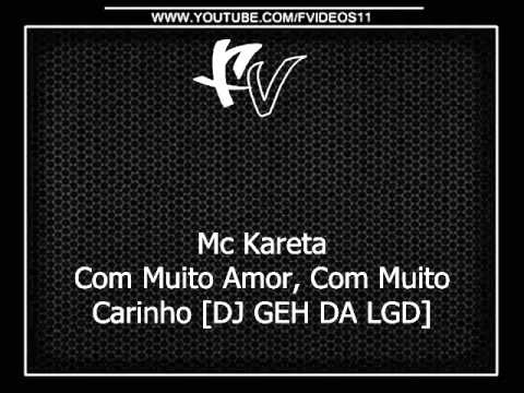 Mc Kareta - Com Muito amor, Com Muito Carinho