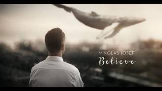 Believe (Hey Hey) - Mikolas Josef 1 hour version