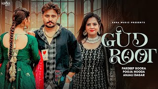 Gud Root - Pardeep Boora | Pooja H | Anjali D | Krishan D | Komal C | Haryanvi Songs Haryanavi 2023