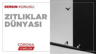 Zıtlıklar Dünyası - Corona (37.BÖLÜM)