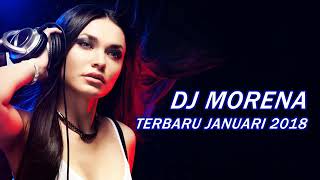 Download lagu DJ MORENA TERBARU JANUARI 2018 mp3 Download lagu DJ MORENA TERBARU JANUARI 2018 mp3