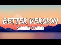 Sabrina Claudio - Better Version (lyrics) | I made the perfect you in my head