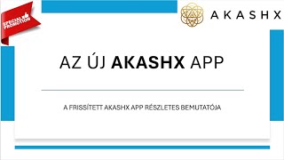 ❇️ AZ ÚJ AKASHX 📱APP📱 - részletes bemutató és promó update