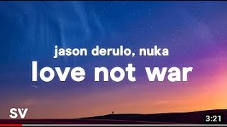 Jason Derulo, Nuka - Love Not War (The Tampa Beat) (Lyrics)